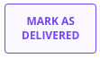 MARK AS 
DELIVERED 